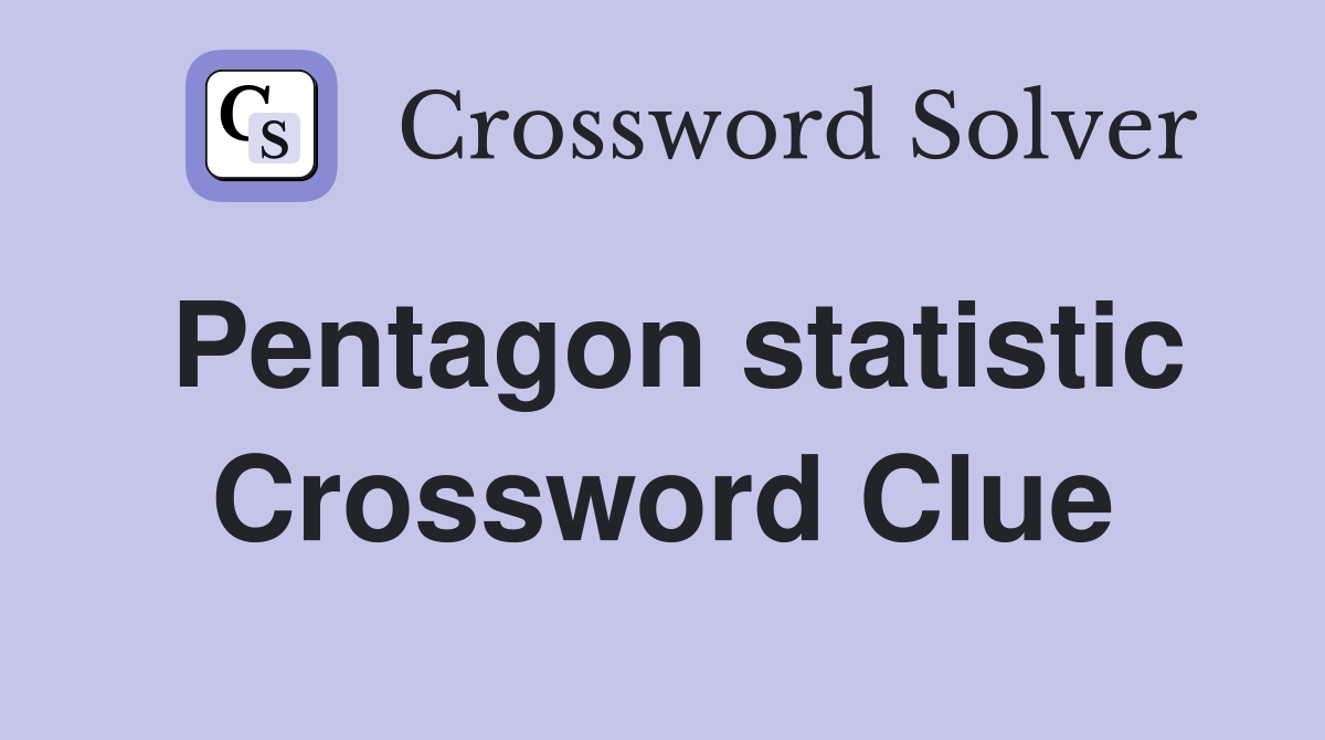 Pentagon statistic Crossword Clue
