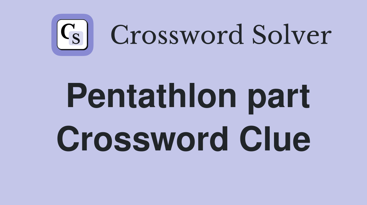 Pentathlon part Crossword Clue
