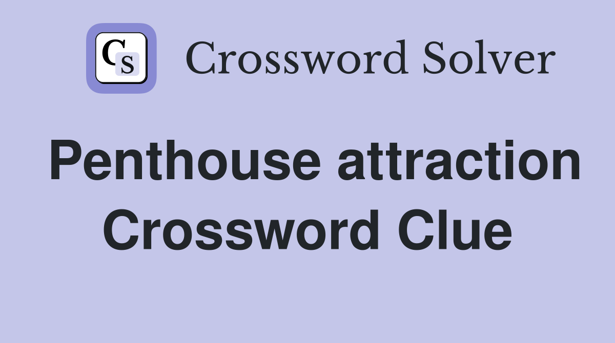 Penthouse attraction Crossword Clue