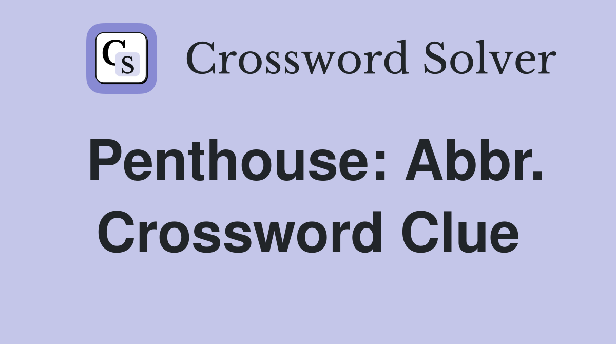 Penthouse: Abbr. Crossword Clue
