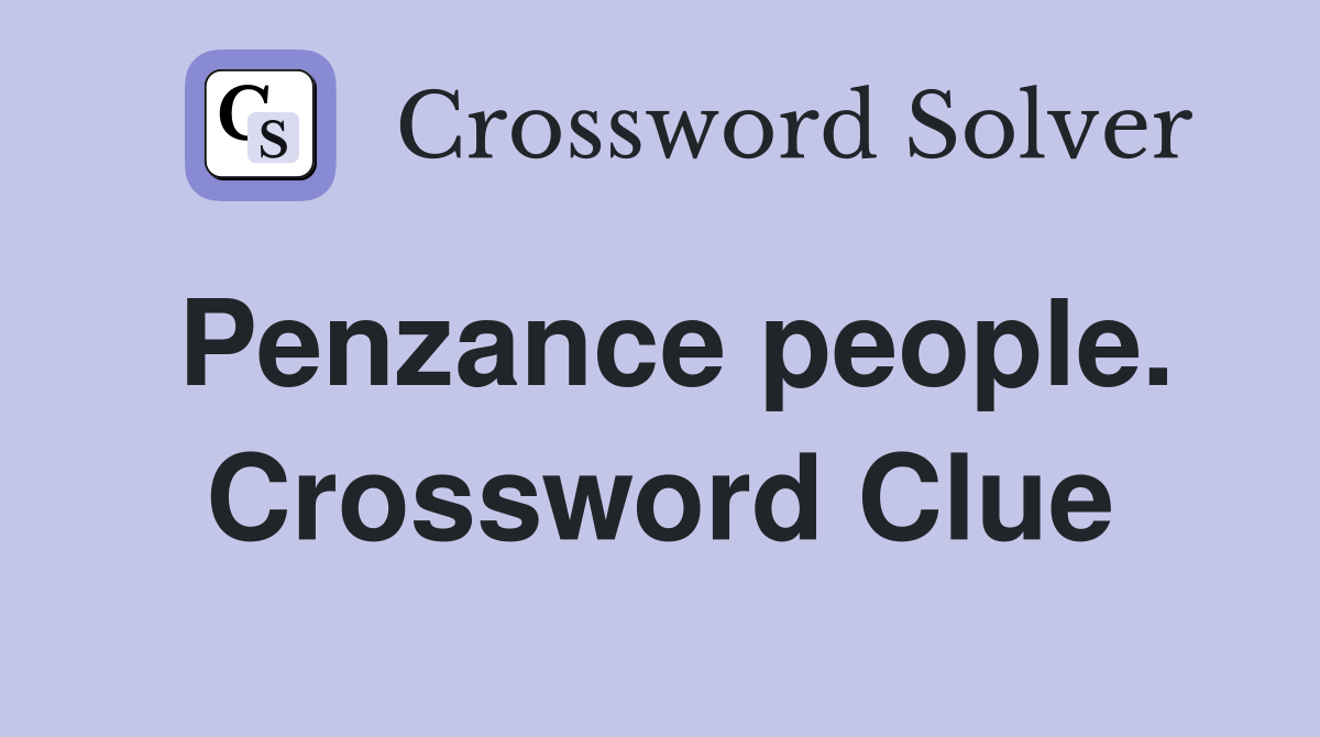 Penzance people. Crossword Clue