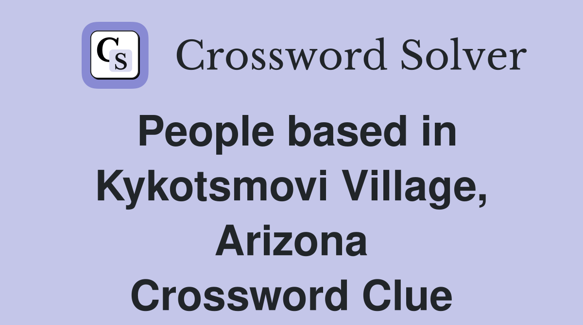 People based in Kykotsmovi Village, Arizona Crossword Clue