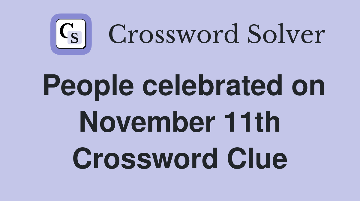 People celebrated on November 11th Crossword Clue