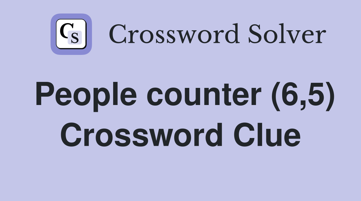 People counter (6,5) Crossword Clue