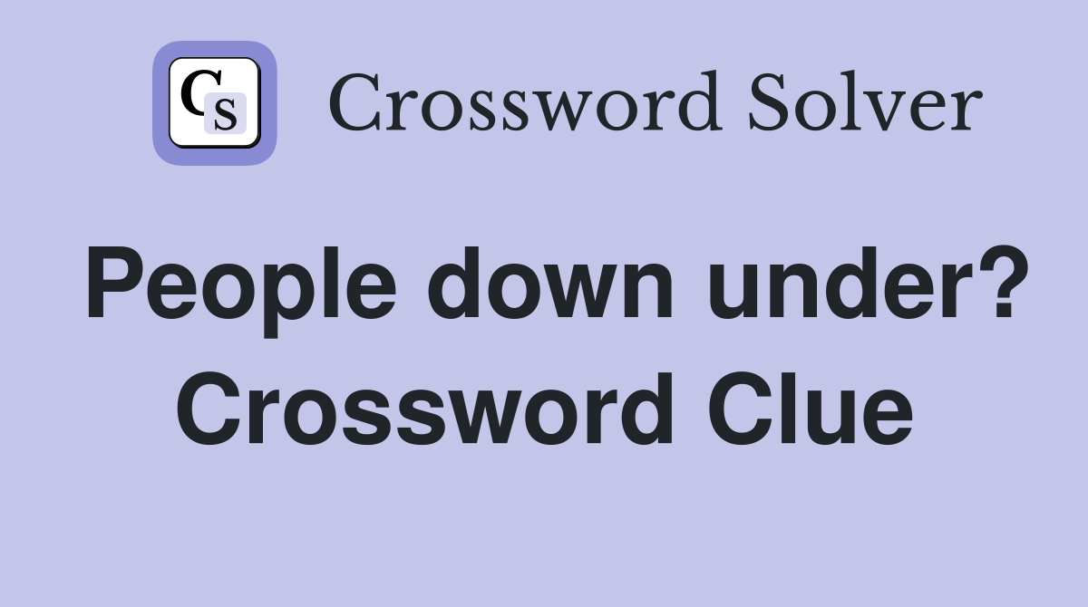 People down under? Crossword Clue