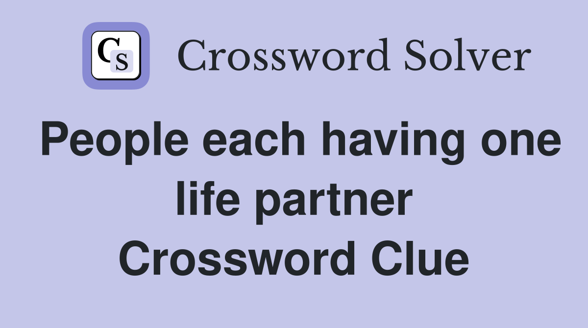 People each having one life partner Crossword Clue