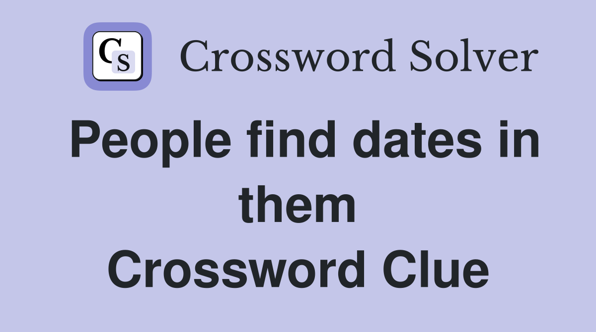 People find dates in them Crossword Clue