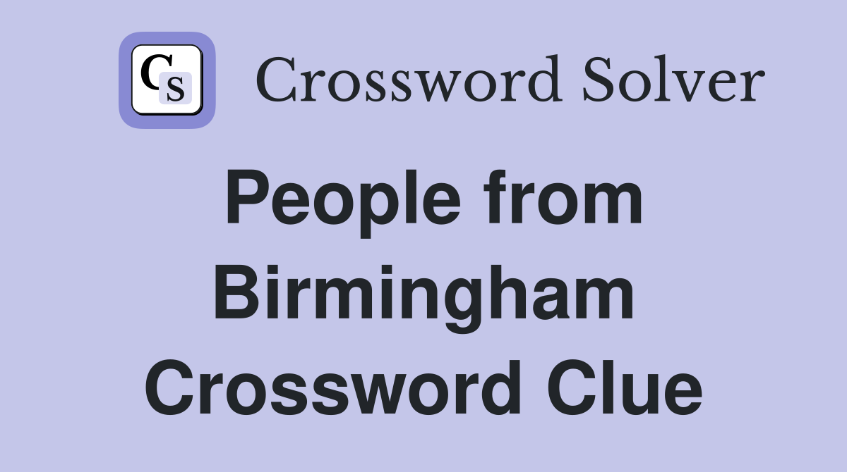 People from Birmingham Crossword Clue