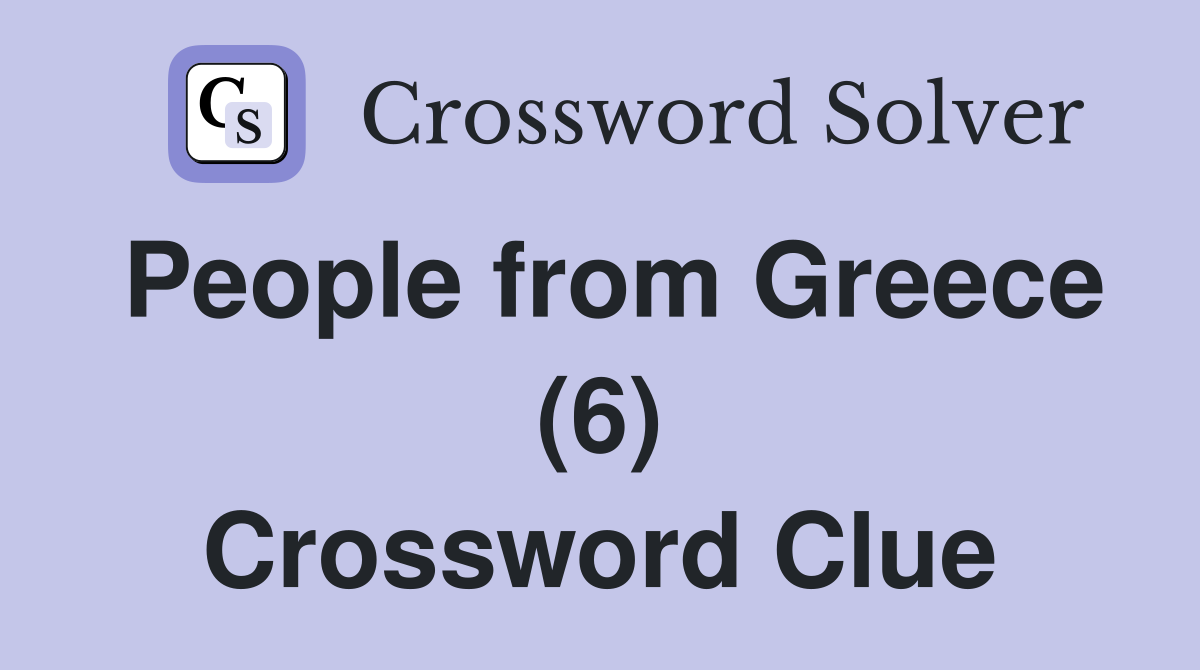 People from Greece (6) Crossword Clue