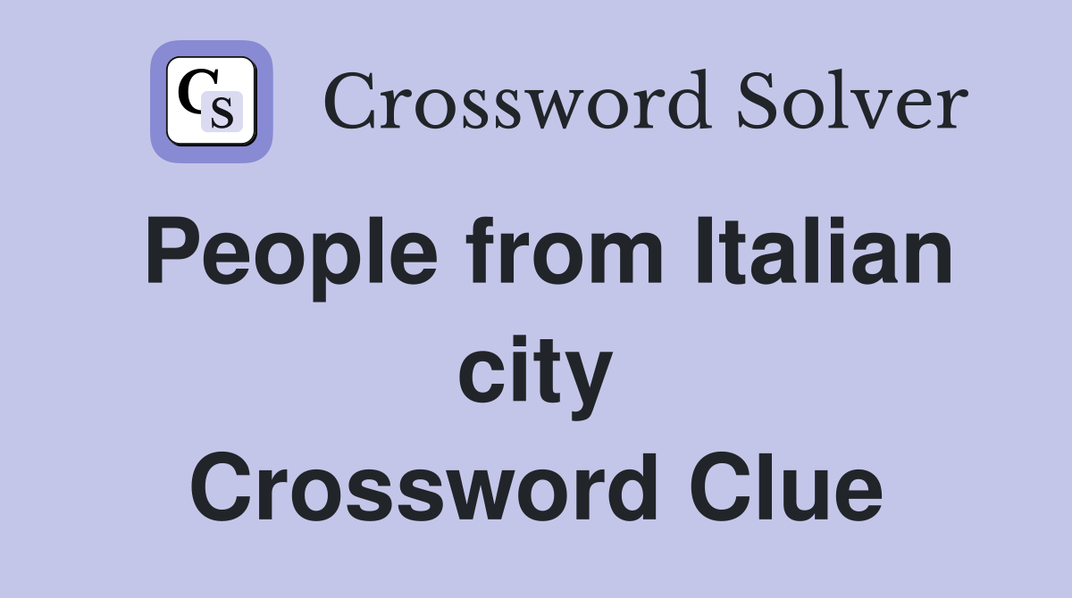 People from Italian city Crossword Clue