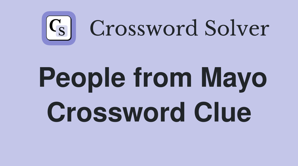 People from Mayo Crossword Clue