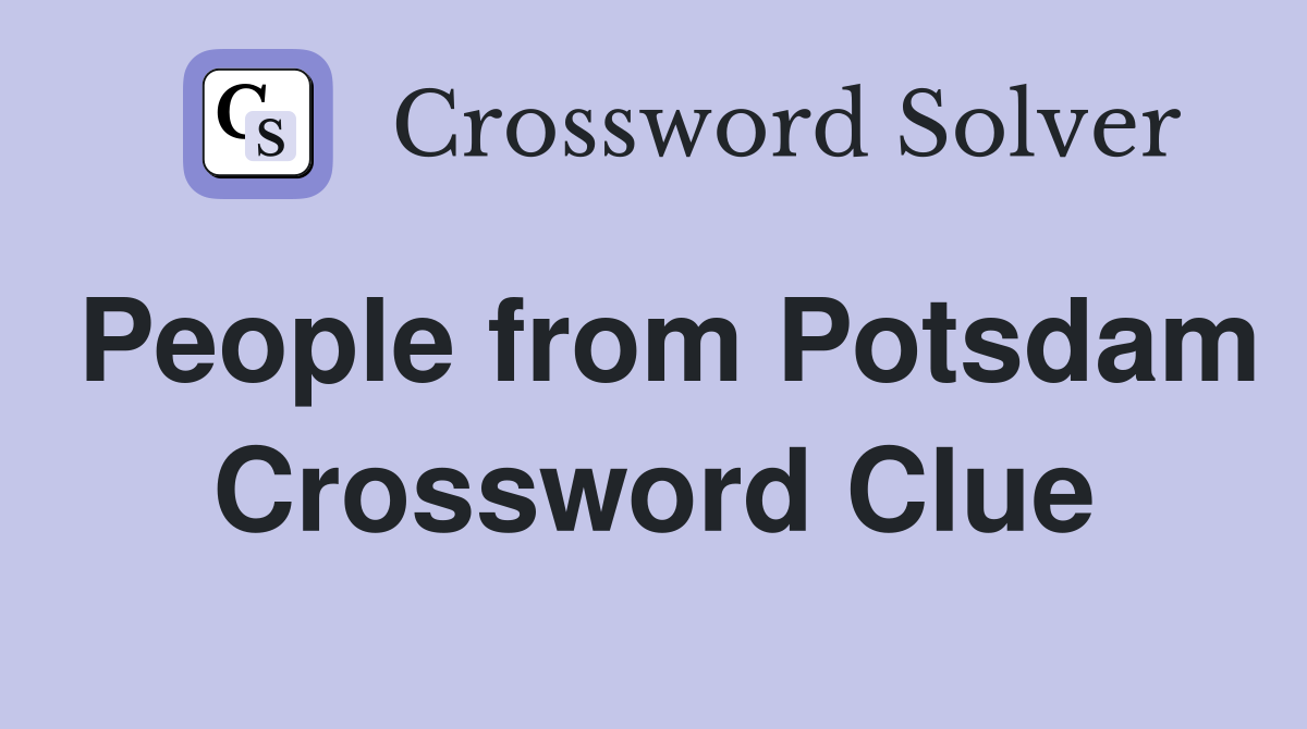People from Potsdam Crossword Clue