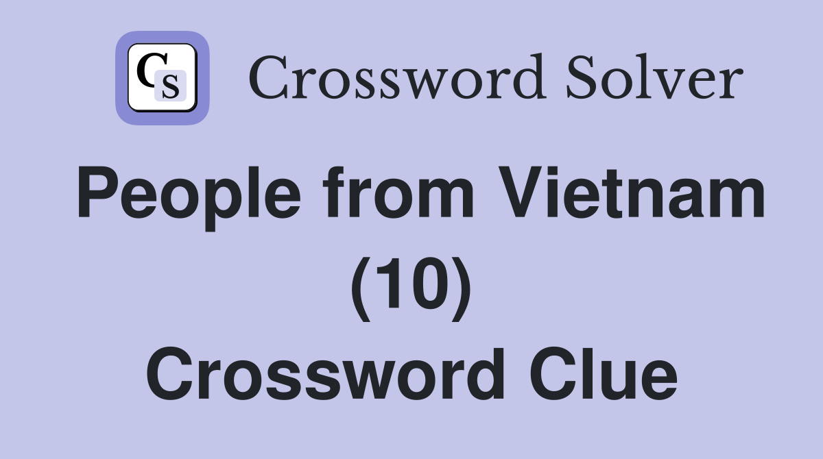 People from Vietnam (10) Crossword Clue