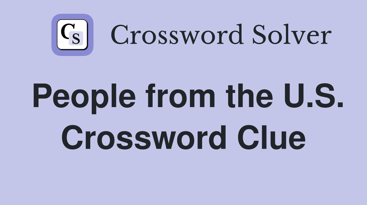 People from the U.S. Crossword Clue