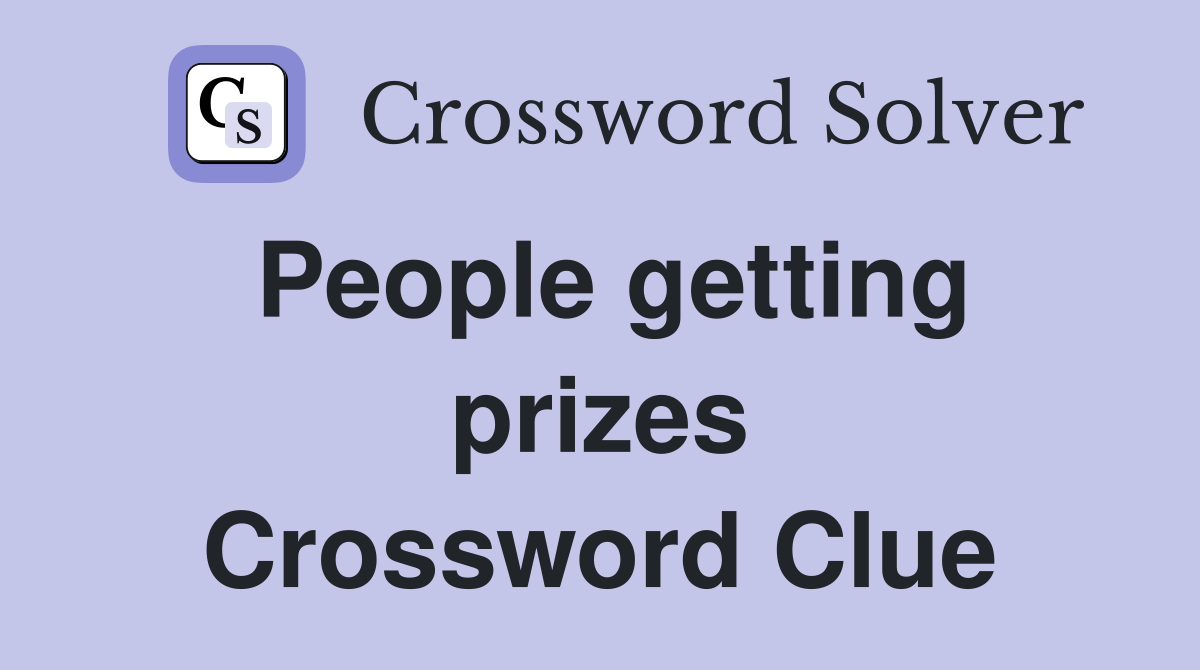 People getting prizes Crossword Clue