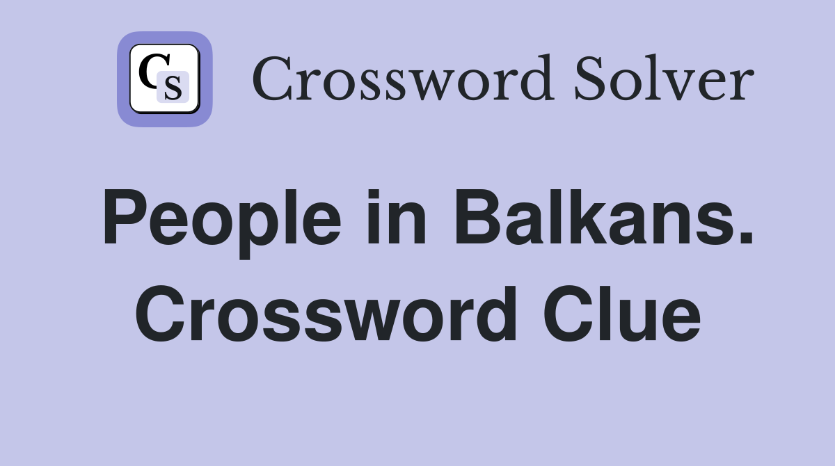 People in Balkans. Crossword Clue