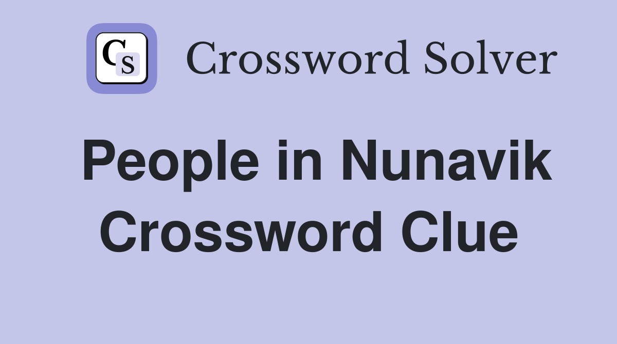 People in Nunavik Crossword Clue