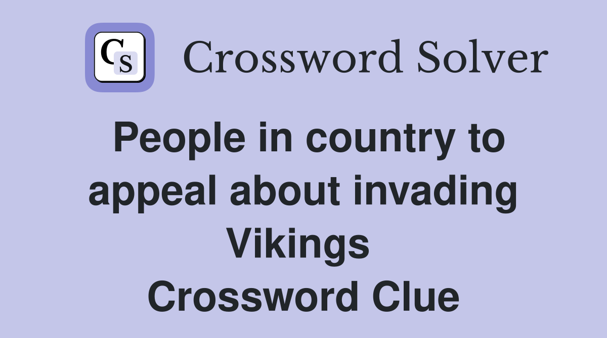 People in country to appeal about invading Vikings  Crossword Clue