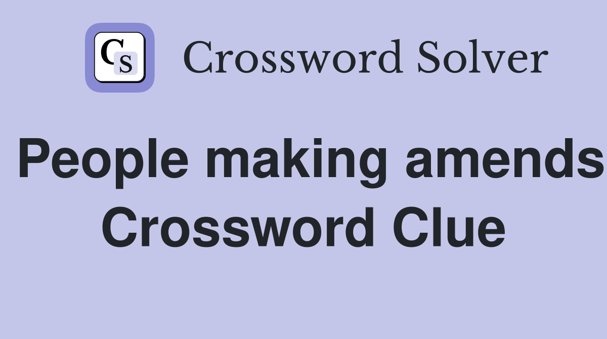 People making amends Crossword Clue