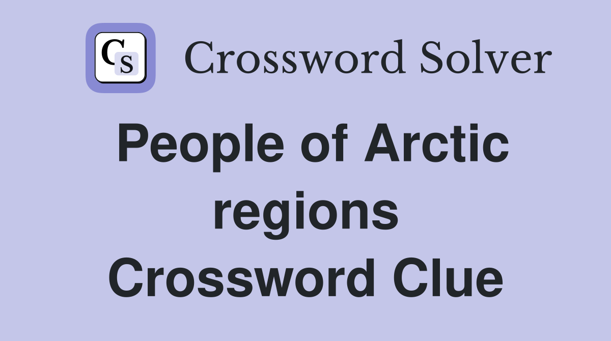 People of Arctic regions Crossword Clue