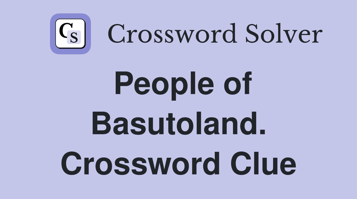 People of Basutoland. Crossword Clue