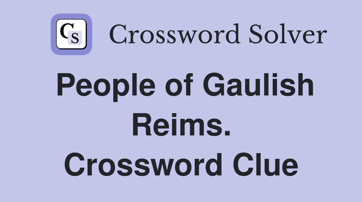 People of Gaulish Reims. Crossword Clue