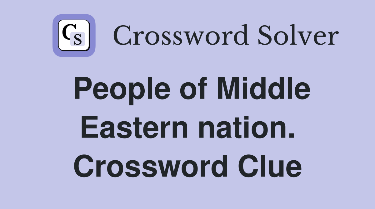 People of Middle Eastern nation. Crossword Clue