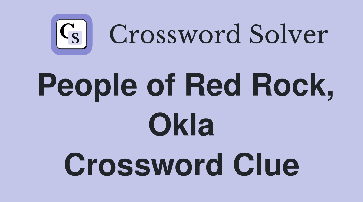 People of Red Rock, Okla Crossword Clue