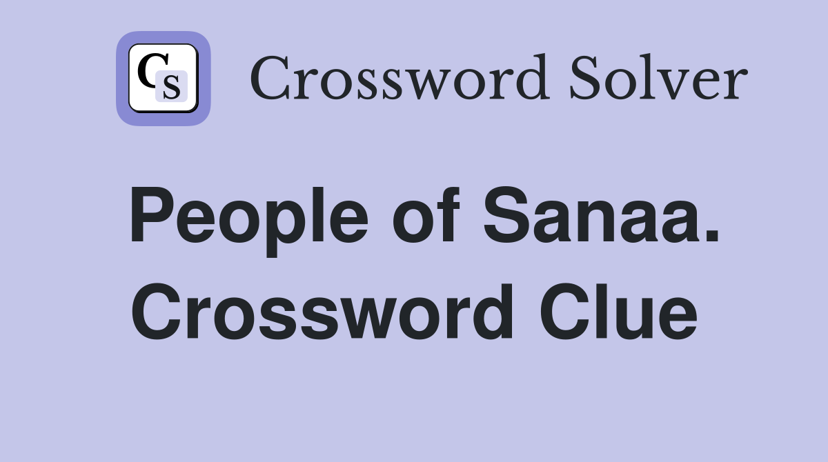 People of Sanaa. Crossword Clue