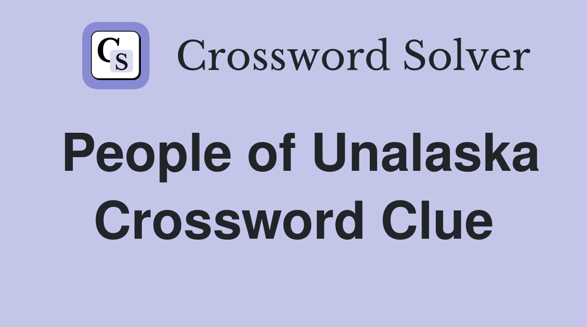 People of Unalaska Crossword Clue