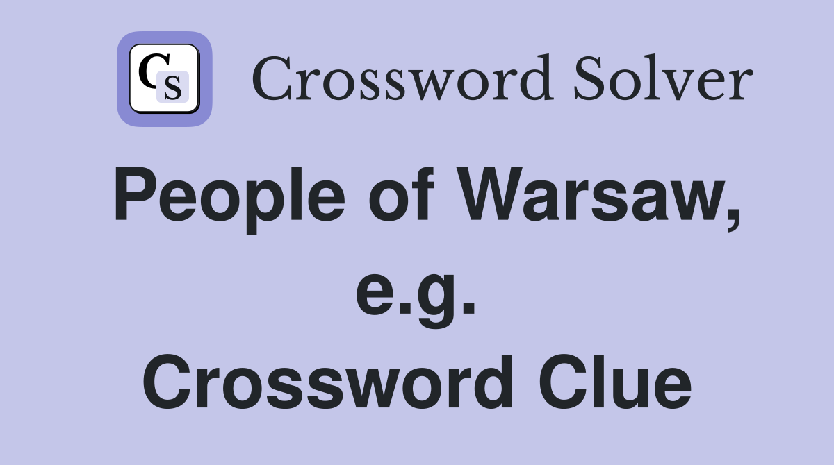 People of Warsaw, e.g. Crossword Clue
