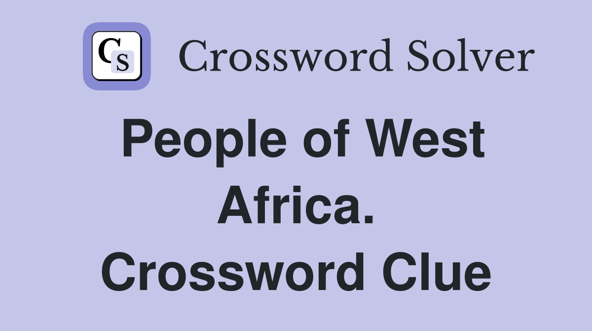 People of West Africa. Crossword Clue