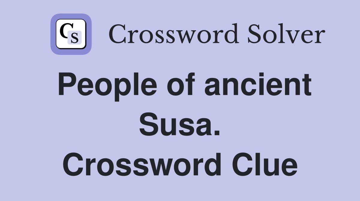 People of ancient Susa. Crossword Clue