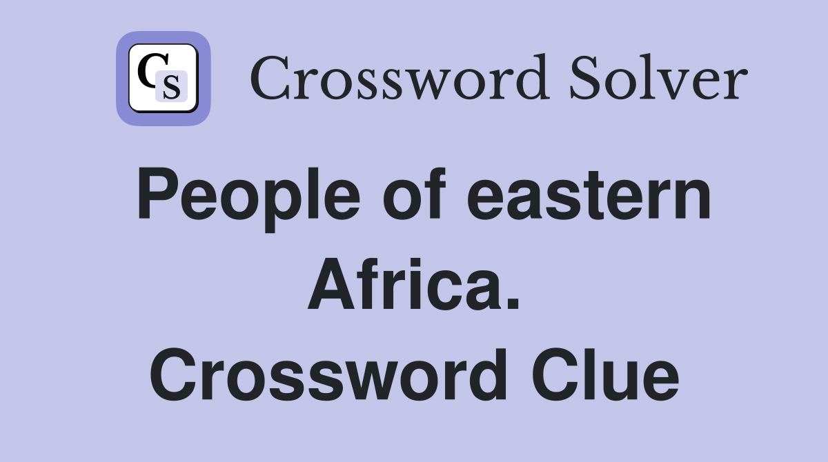 People of eastern Africa. Crossword Clue