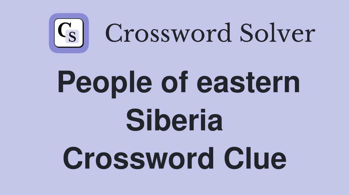 People of eastern Siberia Crossword Clue