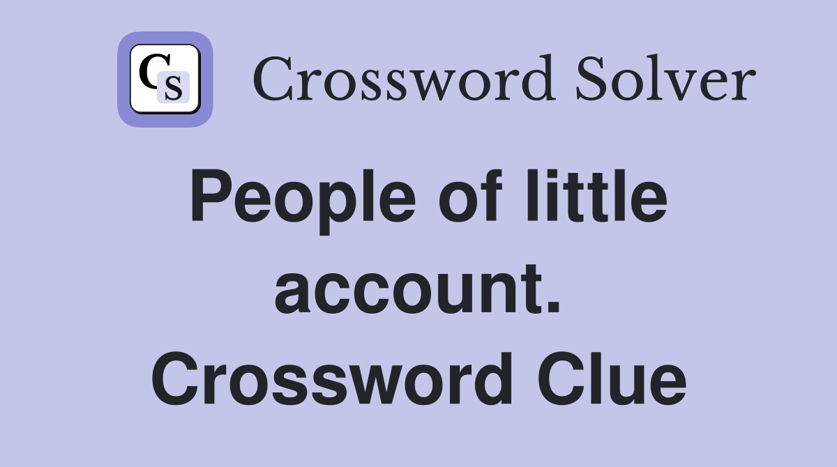 People of little account. Crossword Clue