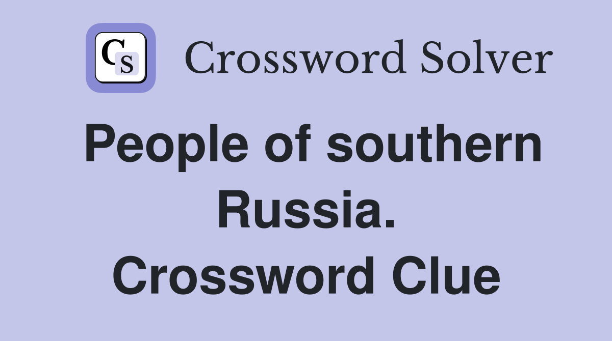 People of southern Russia. Crossword Clue