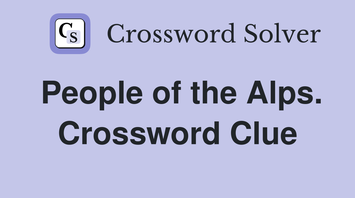 People of the Alps. Crossword Clue