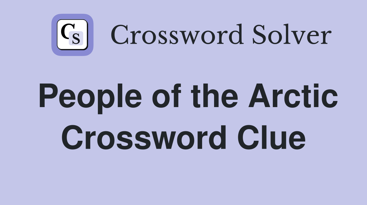 People of the Arctic Crossword Clue