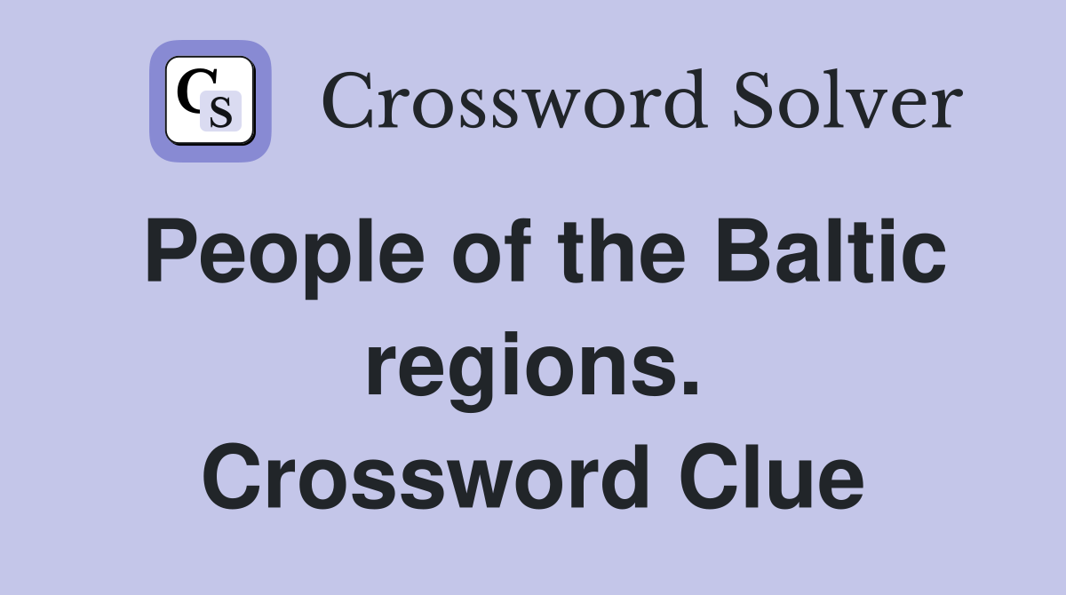 People of the Baltic regions. Crossword Clue