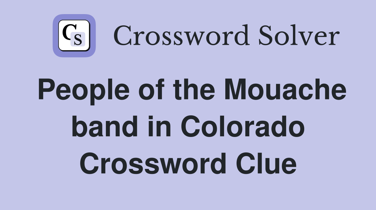 People of the Mouache band in Colorado Crossword Clue