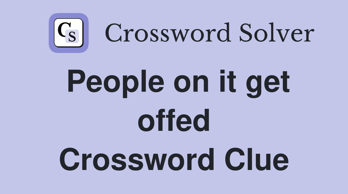 People on it get offed Crossword Clue