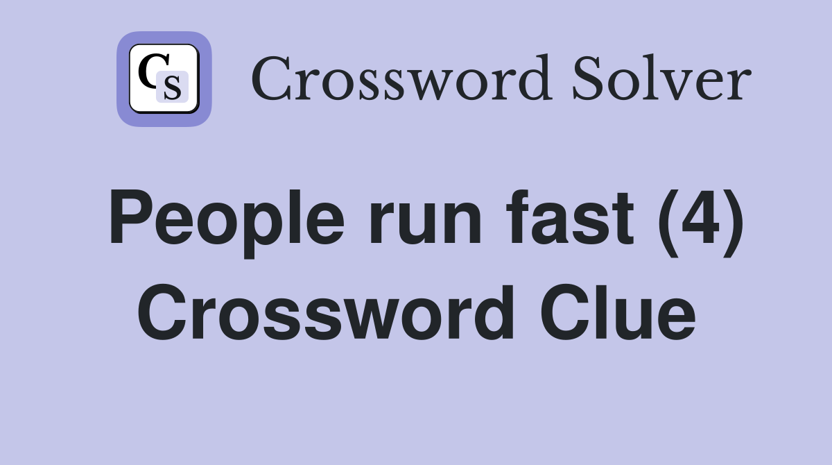 People run fast (4) Crossword Clue