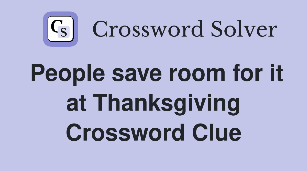 People save room for it at Thanksgiving Crossword Clue