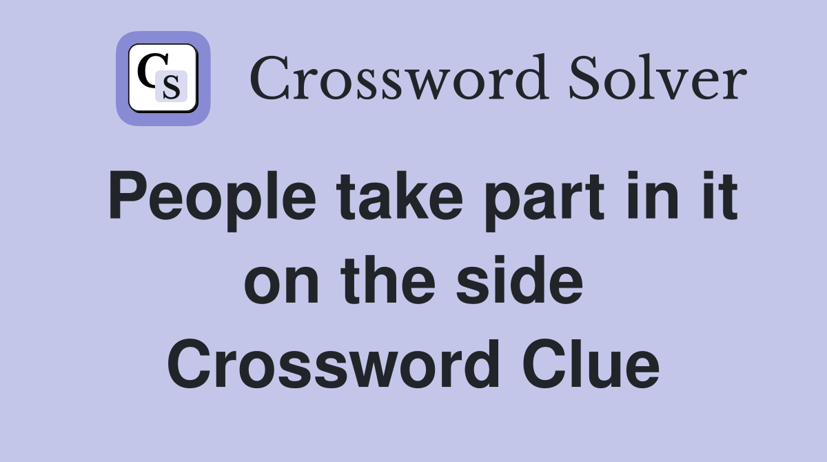 People take part in it on the side Crossword Clue