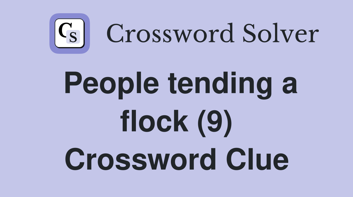 People tending a flock (9) Crossword Clue