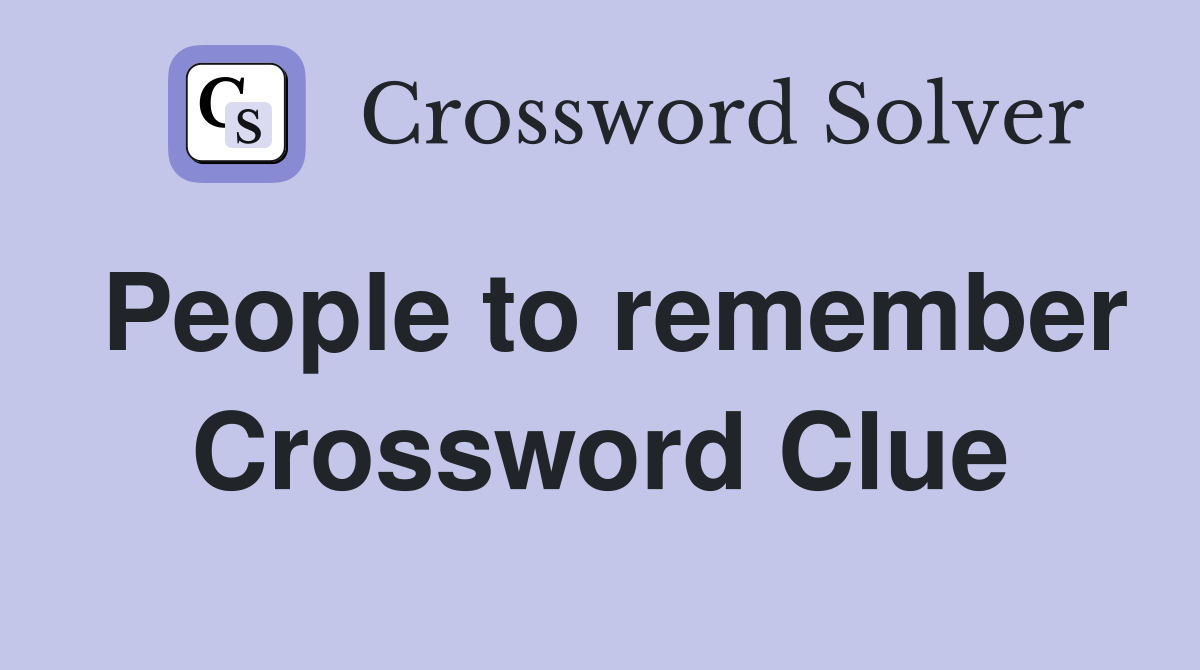 People to remember Crossword Clue