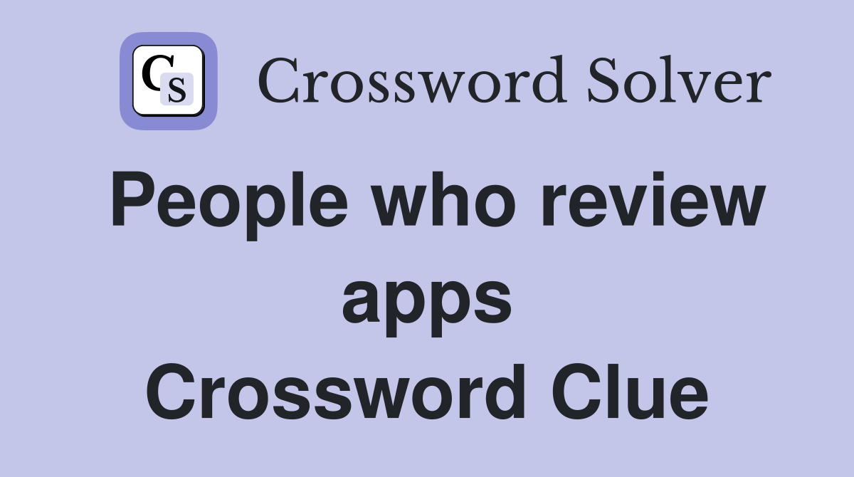 People who review apps Crossword Clue