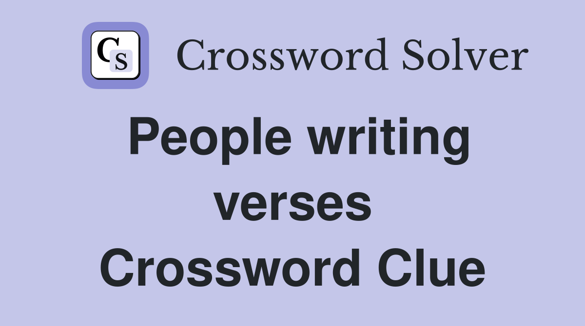 People writing verses Crossword Clue
