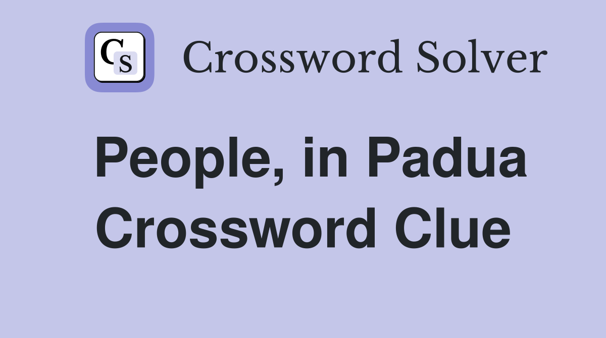 People, in Padua Crossword Clue